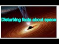 DISTURBING FACTS ABOUT SPACE #space #universe #amazingfacts