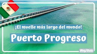 Puerto Progreso, Yucatán, Que ver y hacer. El muelle MÁS LARGO DEL MUNDO  Yucatán #6 Luisitoviajero