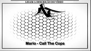 Mario - Call The Cops