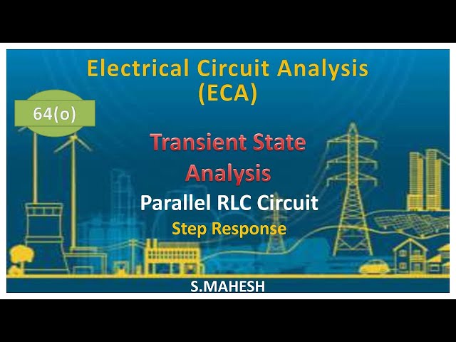ECA: Lec-64(o): Parallel RLC Circuit Step Response class=