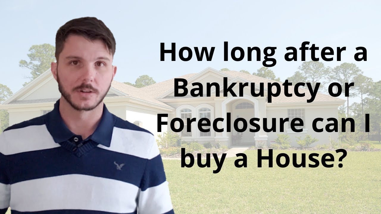 How long after a bankruptcy or foreclosure can you buy a house? YouTube