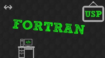 Linguagem de Programação Fortran - Professor da USP Explica #4