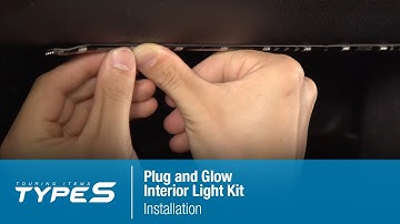 How to Install TYPE S LED Plug & Glow Interior Light Kit – Step-by-Step Guide