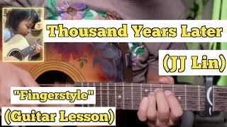 Thousand Years Later  Jj Lin  Fingerstyle Guitar Lesson  insta Version