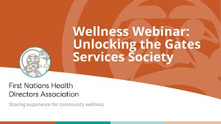 Wellness Webinar: Unlocking the Gates Services Society