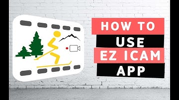 How To Use EZ iCam App