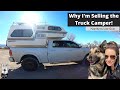 Why I&#39;m Selling My Rare Truck Camper | Northern Lite 610 | 4x4 Solo Female Travel