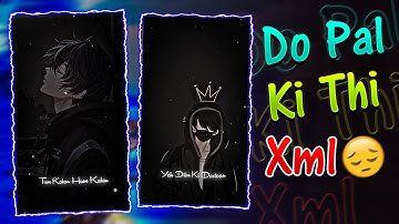 Do Pal Ki Thi Sad Status Video Xml | New sad status xml file | viral xml | Merajul Editz