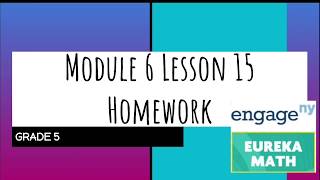 Engage NY // Eureka Math Grade 5 Module 6 Lesson 15 Homework
