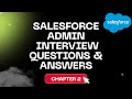 [Chapter 2] - Salesforce Admin Interview Questions &amp; Answers 💼 | for Fresher &amp; Experienced Developer