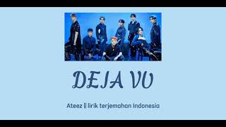 ATEEZ - Deja Vu || lirik terjemahan Indonesia