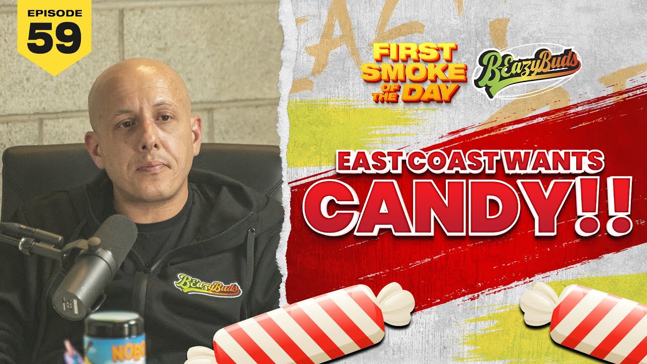EAST COAST WANTS CANDY!! |  | B-EAZY BUDS | FSOTD EP. 59