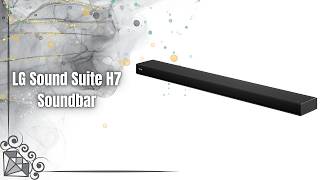 LG Sound Suite H7 Review 🔊 9.1.6 Dolby Atmos | AI Processor Gen 3 | Expandable Home Theater