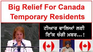 Big Relief For Canada Temporary Residents