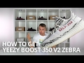 how to get yeezy boost 350 v2 zebra qa tips stock numbers times