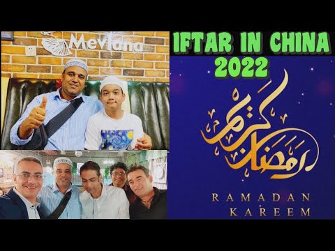IFTAR IN CHINA 19TH RAMADAN | MEVLANA TURKISH RESTAURANT | 21-04-2022