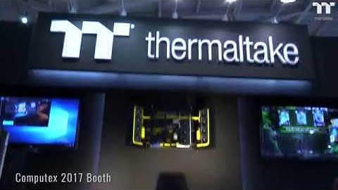 Thermaltake Computex 2017 Highlights