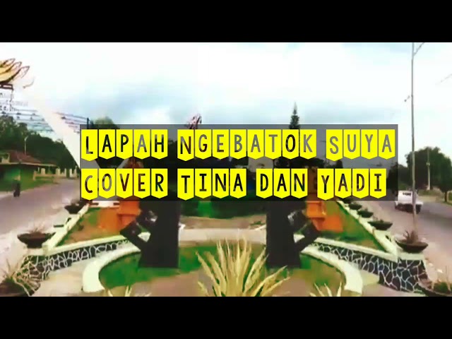 Lagu Lampung lapah ngebatok suya cover Yadi feat Tina Cipt : L Komar class=