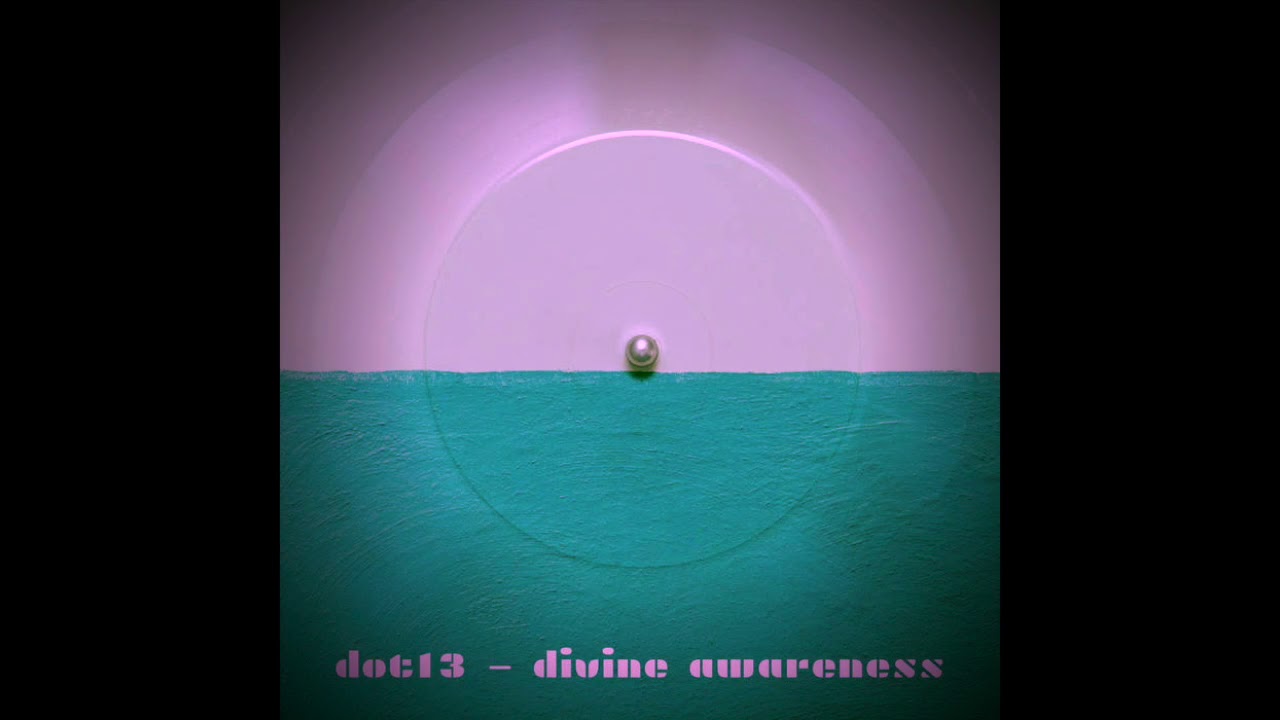 Dot13 - Divine Awareness (Late In The Morning)