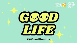 Good Life #4 Good Humble