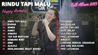 RINDU TAPI MALU l KISINAN l NEMEN - HAPPY ASMARA l FULL ALBUM 2023