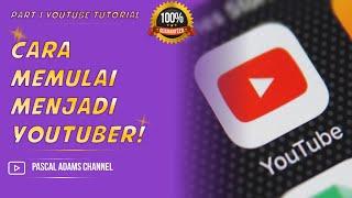 Cara Memulai Menjadi Youtuber  Part 1  Tips Untuk Youtuber Pemula