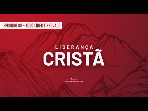 27/04/2025 - [LIDERANÇA CRISTÃ] - ICM - Ep 08 - Tema: "Todo líder é provado."
