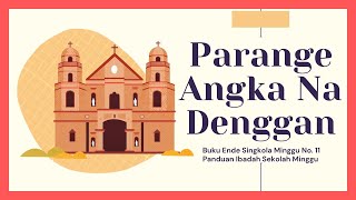 Buku Ende Singkola Minggu No. 11 - "Parange Angka Na Denggan" || Video Lirik || HKBP