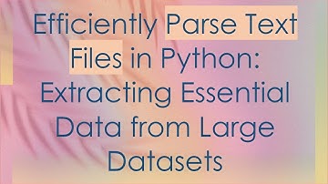 Efficiently Parse Text Files in Python: Extracting Essential Data from Large Datasets