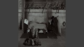 Reflection of Misery