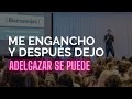 ADELGAZAR / &quot;Me Engancho y Después Dejo&quot;