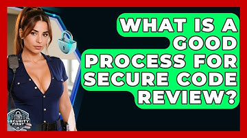 What Is A Good Process For Secure Code Review? - SecurityFirstCorp.com