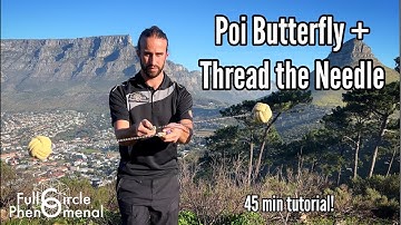 Poi Butterfly & Thread the Needle +Variations Tutorial | Flow Arts Tech Lesson 45 minutes
