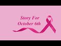 Breast Cancer Story October 6th