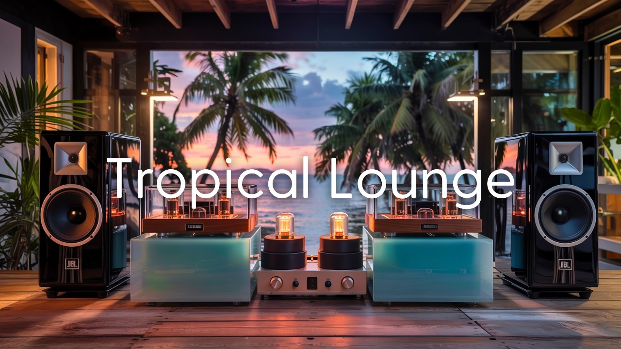 Tropical Lounge | Тропические feel-good вайбы с жизнерадостными ритмами