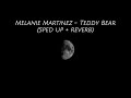 Melanie Martinez - Teddy Bear / sped up   reverb