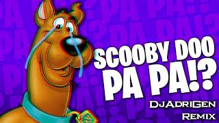 Dj Kass Scoby Do Pa Pa X Lento | DjAdriGen Remix