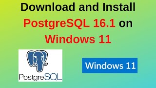 101. postgresql dba: how to download and install postgresql 16.1 on windows 10/11