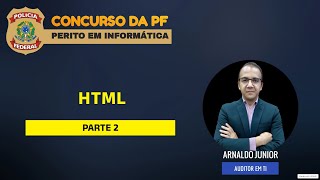 Aula de HTML (Parte 2) | Concurso PF - Perito em Informática