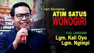 1 JAM FULL LANGGAM BERSAMA ATIM SATUS WONOGIRI CAMPURSARI NEW CAHYO MUDHO