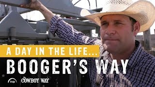 A Day In The Life...Booger's Way | The Cowboy Way