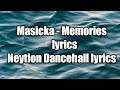 Masicka - Memories (lyrics)   [Neytion Dancehall lyrics]