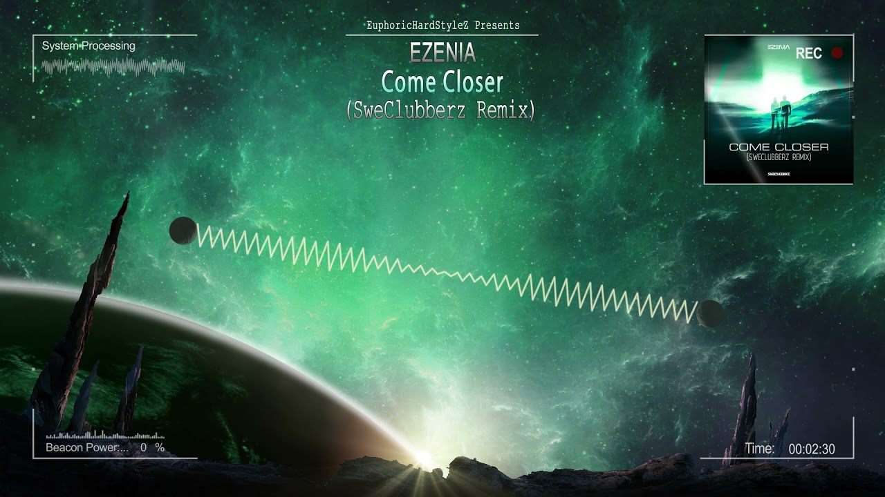 Ezenia - Come Closer (SweClubberz Remix) [Free Release]