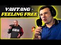 Vahtang - Feeling Free (Reaction)