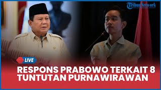 🔴Respons Prabowo Terkait 8 Tuntutan Purnawirawan TNI, Termasuk Desakan untuk Mencopot Wapres Gibran