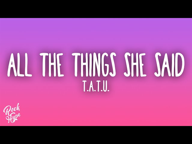t.A.T.u. - All the Things She Said