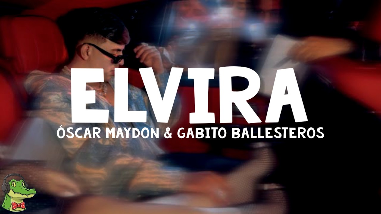 Oscar Maydon, Gabito Ballesteros, Chino Pacas - Elvira (Letra)