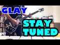 GLAY - STAY TUNED ギター 弾いてみた HISASHIパート