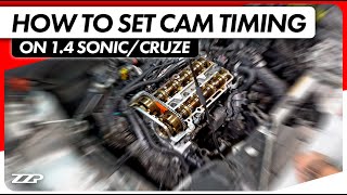 How to Set Camshaft Timing // 1.4 Sonic & Cruze