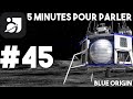 UN MILLIARDAIRE S&#39;OFFRE L&#39;ESPACE - Blue Origin - 5 Minutes Pour Parler #45 - Big Universe